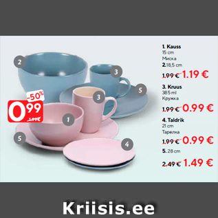 Allahindlus - 1. Kauss 15 cm - 0,99€, 2. 18,5 cm - 1.19 €; 3. Kruus 385 ml - 0,99€; 4. Taldrik 21 cm - 0.99 €, 5. 28 cm - 1.49 €