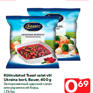 Allahindlus - Külmutatud Tsaari salat või Ukraina borš, Bauer, 400 g