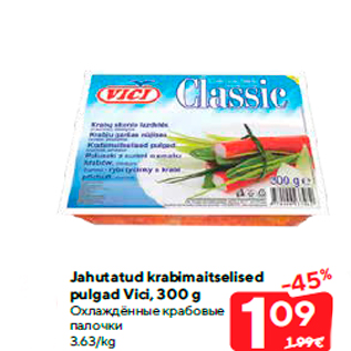 Allahindlus - Jahutatud krabimaitselised pulgad Vici, 300 g