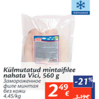 Allahindlus - Külmutatud mintafilee nahata Vici, 560 g