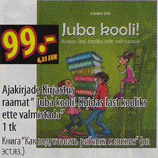 Allahindlus - Ajakirjade Kirjastus raamat "Juba kooli! Kuidas last kooliks ette valmistada"