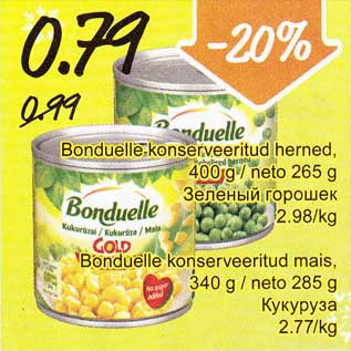 Allahindlus - Bonduelle konserveeritud herned, 400 g/neto 265 g. Bonduelle konserveeritud mais, 340 g/neto 285 g