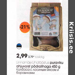 Allahindlus - Linnamäe Lihatööstus puraviku ahjuvorst põdralihaga 450 g