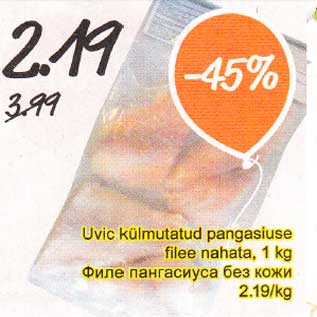 Allahindlus - Uvic külmutatud pangasiuse filee nahata, 1 kg