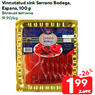 Allahindlus - Vinnutatud sink Serrano Bodega, Espana, 100 g