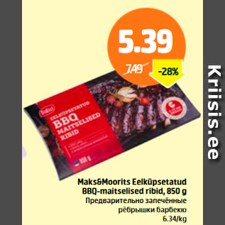 Allahindlus - Maks&Moorits eelküpsetatud BBQ-maitselised ribid, 850 g