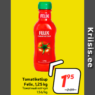 Allahindlus - Tomatiketšup Felix, 1,25 kg