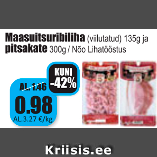 Allahindlus - Maasuitsuribiliha (viilutatud) 135 g ja Pitsakate 300 g / Nõo Lihatööstus