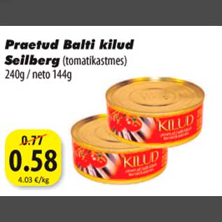 Allahindlus - Praetud Balti kilud Seilberg (tomatikastmes) 240g/neto 144 g