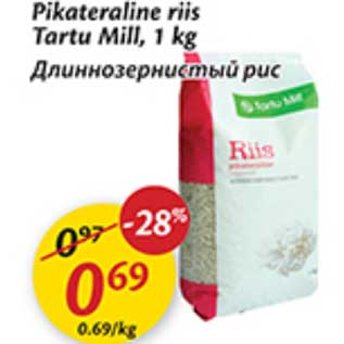 Allahindlus - Pikateraline riis Tartu Mill, 1 kg