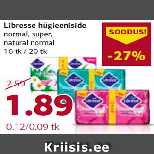 Allahindlus - Libresse hügieeniside normal, super,natural normal 16 tk / 20 tk