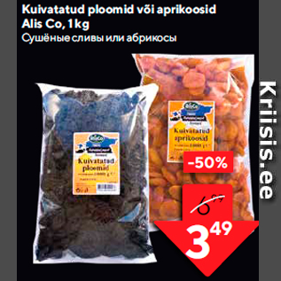 Allahindlus - Kuivatatud ploomid või aprikoosid Alis Co, 1 kg