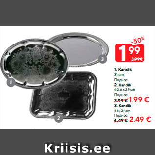 Allahindlus - 1. Kandik 31 cm - 1.99 €; 2. Kandik 40,6 x 29 cm - 1.99 €; 3. Kandik 41 x 31 cm - 2.49 €