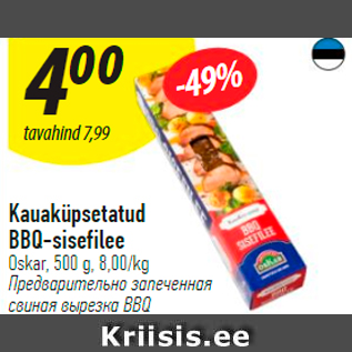 Allahindlus - Kauaküpsetatud BBQ-sisefilee