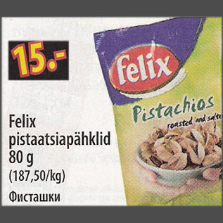 Allahindlus - Felix pistaatsiapähklid, 80 g