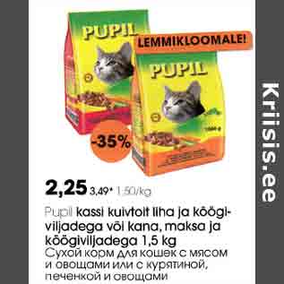 Allahindlus - Pupil kassi kuivtoit liha ja köögiviljadega või kana, maksa ja köögiviljadega 1,5 kg