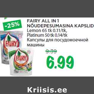 Allahindlus - FAIRY ALL IN 1 NÕUDEPESUMASINA KAPSLID Lemon 65 tk 0.11/tk, Platinum 50 tk 0.14/tk