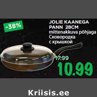 Allahindlus - JOLIE KAANEGA PANN 28CM mittenakkuva põhjaga