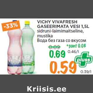 Allahindlus - VICHY VIVAFRESH GASEERIMATA VESI 1,5L sidruni-laimimaitseline, mustika