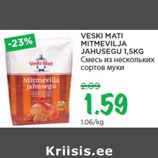 Allahindlus - VESKI MATI MITMEVILJA JAHUSEGU 1,5KG