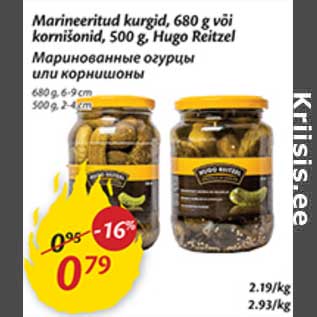 Allahindlus - Marineeritud kurgid, 680 g või kornišonid, 500 g Hugo Reitzel