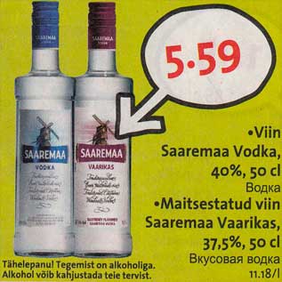 Allahindlus - •Viin Saaremaa Vodka, 40%, 50 cl; •Maitsestatud viin Saaremaa Vaarikas, 37,5%, 50 cl