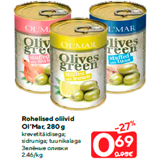 Allahindlus - Rohelised oliivid Ol’Mar, 280 g