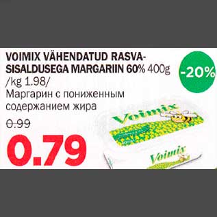 Allahindlus - VOIMIX VÄHENDATUD RASVASISALDUSEGA MARGARIIN 60% 400G