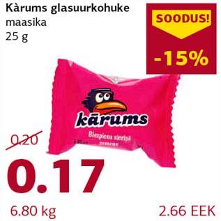 Allahindlus - Kàrums glasuurkohuke maasika 25 g