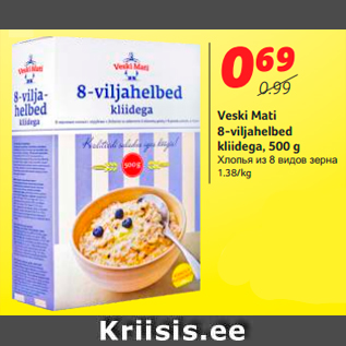 Allahindlus - Veski Mati 8-viljahelbed kliidega, 500 g