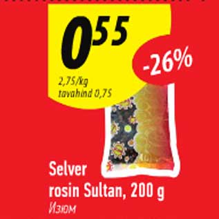 Allahindlus - Selver rosin Sultan, 200 g