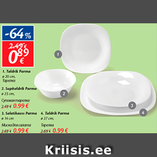 Allahindlus - 1.Taldrik Parma d20 cm -0,89; 2.Supitaldrik Parma d23 cm - 0,99; 3.Salatikauss Parma d14 cm - 0,99; 4.Taldrik Parma d27 cm - 0,99