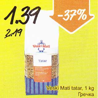 Allahindlus - Veski Mati tatar, 1 kg