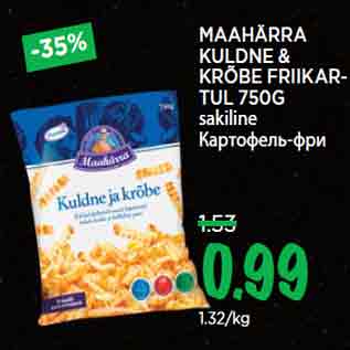 Allahindlus - MAAHÄRRA KULDNE & KRÕBE FRIIKARTUL 750G sakiline