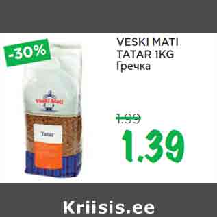 Allahindlus - VESKI MATI TATAR 1KG