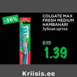 Allahindlus - COLGATE MAX FRESH MEDIUM HAMBAHARI