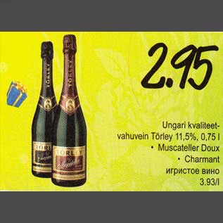 Allahindlus - Ungаri kvaliteeb vahuvein Тёrlеу 11,5%, 0,75 l . Мusсаtеllеr Doux . Сhаrmаnt