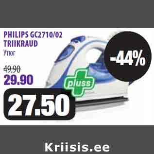 Allahindlus - PHILIPS GC2710/02 TRIIKRAUD