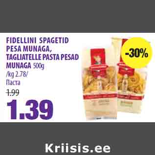 Allahindlus - FIDELLINI SPAGETID PESA MUNAGA, TAGLIATELLE PASTA PESAD MUNAGA 500g