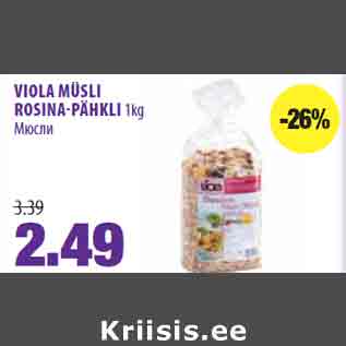 Allahindlus - VIOLA MÜSLI ROSINAPÄHKLI 1kg