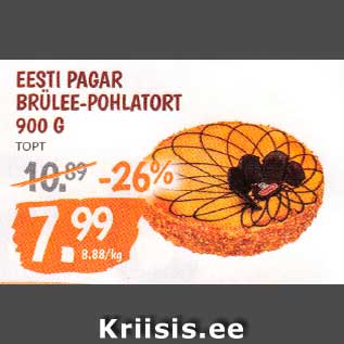 Allahindlus - EESTI PAGAR BRÜLEE-POHLATORT 900 G