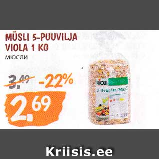 Allahindlus - MÜSLI 5-PUUVILJA VIOLA 1 KG