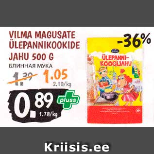 Allahindlus - VILMA MAGUSATE ÜLEPANNIKOOKIDE JAHU 500 G