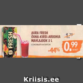 Allahindlus - AURA FRESH ÕUNA-KIRSI-AROONIA MAHLAJOOK 2 L