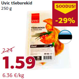 Allahindlus - Uvic tšeburekid 250 g