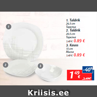 Allahindlus - 1. Taldrik 26,5 cm - 1,49 €; 2. Taldrik 20,5 cm - 0,89 €; 3. Kauss 15 cm - 0,89 €