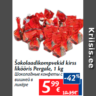 Allahindlus - Šokolaadikompvekid kirss likööris Pergale, 1 kg