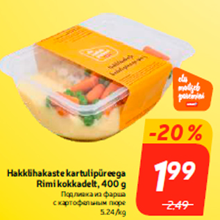 Allahindlus - Hakklihakaste kartulipüreega Rimi kokkadelt, 400 g