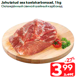 Allahindlus - Jahutatud sea kaelakarbonaad, 1 kg