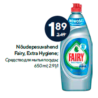 Allahindlus - Nõudepesuvahend Fairy, Extra Hygiene; 650 ml